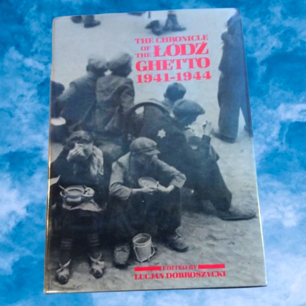 "The Chronicle of the Lodz Ghetto 1941 - 1944" Lucjan Dobroszyki